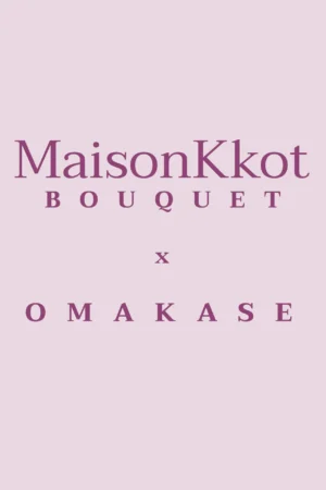 Maisonkkot Bouquet x Omakase